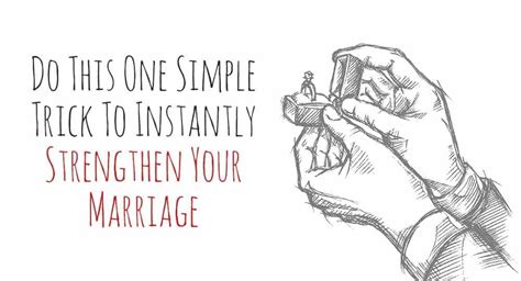 do this one simple trick to instantly strengthen your marriage