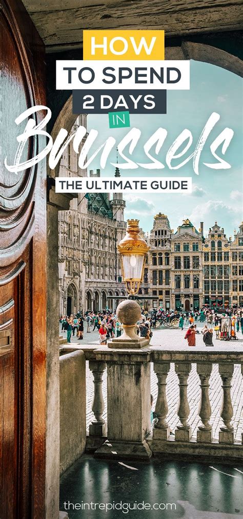 ultimate brussels itinerary how to spend 2 days in brussels europe