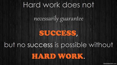 hard work   necessarily guarantee success   success
