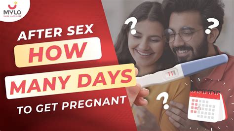 After Sex How Many Days To Get Pregnant How Many Days After Sex Get