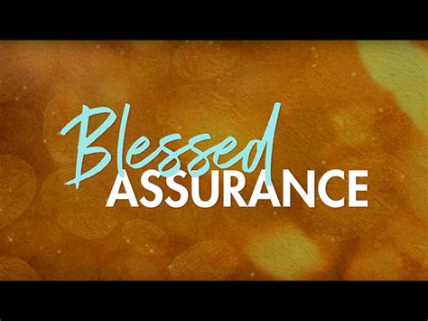 blessed assurance video worship song track  lyrics worshipteamtv