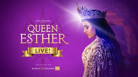 sight sound theatres queen esther      time