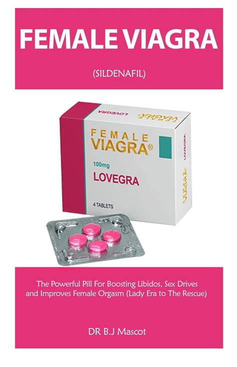 Female Viagra A Guide For Boosting Libidos Sex Drives And Improves