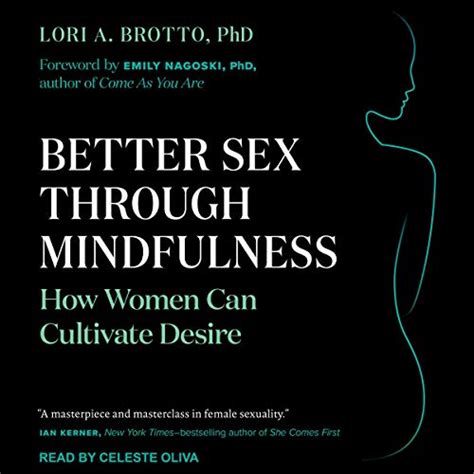 Better Sex Through Mindfulness By Lori A Brotto Phd Emily Nagoski Phd