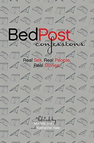 Bedpost Confessions Real Sex Real People Real Stories By Mia