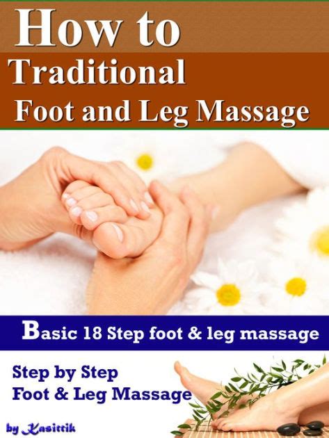 How To Traditional Foot And Leg Massage 18 Step For Basic Foot And Leg