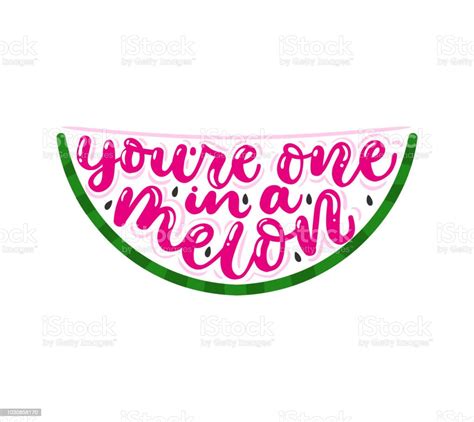 Youre One In A Melon Inspirational Lettering Poster Stock Illustration