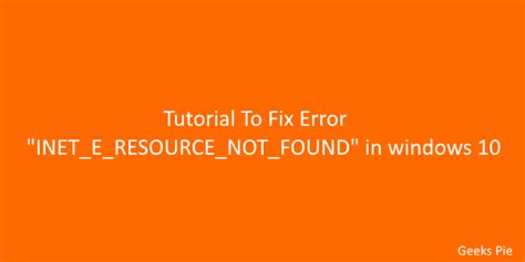 tutorial to fix error inet e resource not found in windows 10