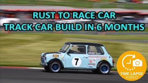 classic mini race track car build rust  race car time lapse  months youtube