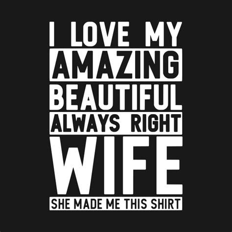 I Love My Amazing Wife I Love My Amazing Wife T Shirt Teepublic
