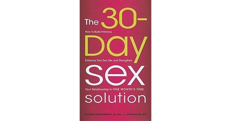 the 30 day sex solution how to build intimacy enhance your sex life