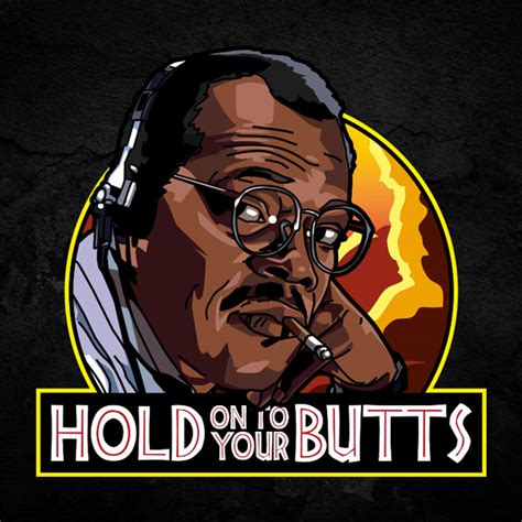 Hold On To Your Butts T Shirt