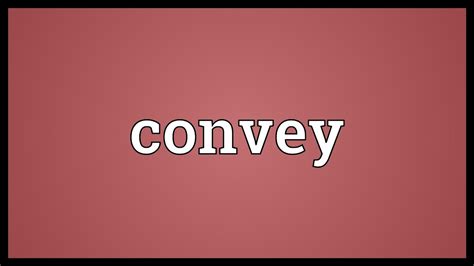 convey meaning youtube