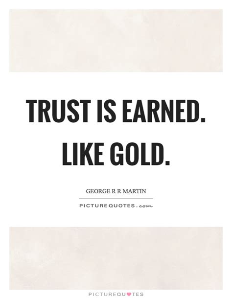 trust  earned  gold picture quotes
