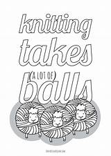 Knitting Coloring Pages Balls Takes Lot Yarn True Funny Printables Adults Printable sketch template