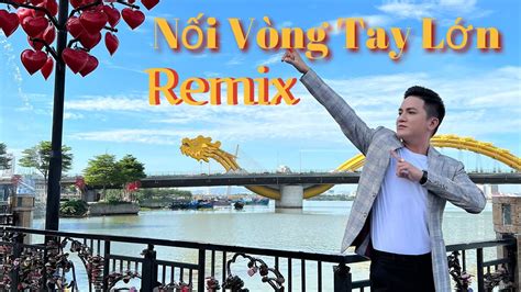 Nối Vòng Tay Lớn Remix Khưu Huy Vũ St Trịnh Công Sơn Youtube