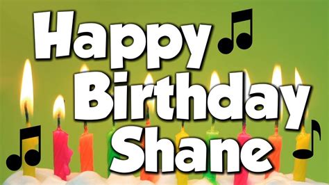 happy birthday shane  happy birthday song youtube