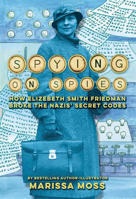 Spying On Spies How Elizebeth Smith Friedman Broke The Nazis Secret