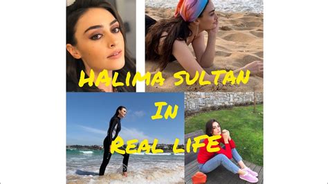 Halima Sultan In Real Life Pics Esra Bilgic Youtube