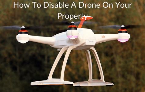 disable  drone   property april