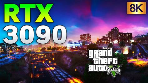 gta 5 rtx 3090 l 8k l youtube