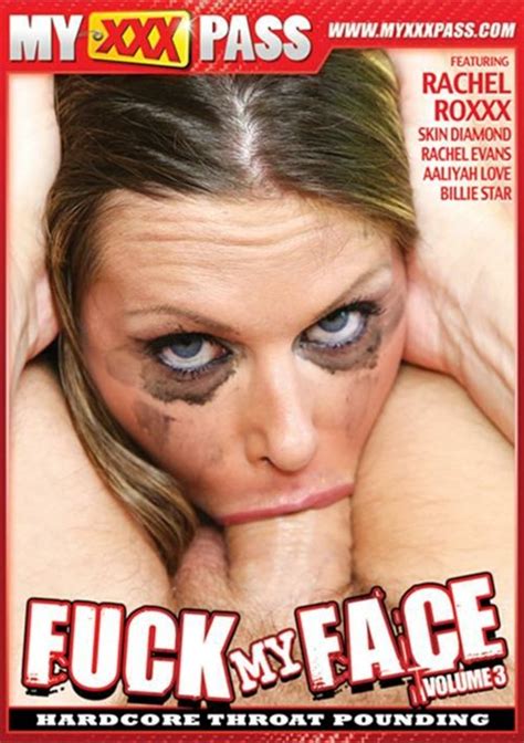 fuck my face vol 3 streaming video on demand adult empire