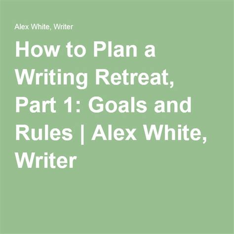 plan  writing retreat part  goals  rules writing