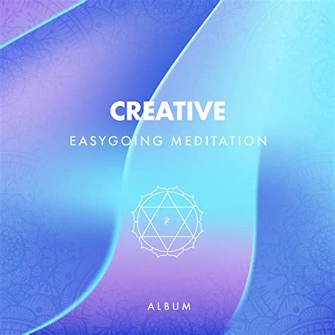 Spiele Creative Easygoing Meditation Album Von Relaxing Spa Music