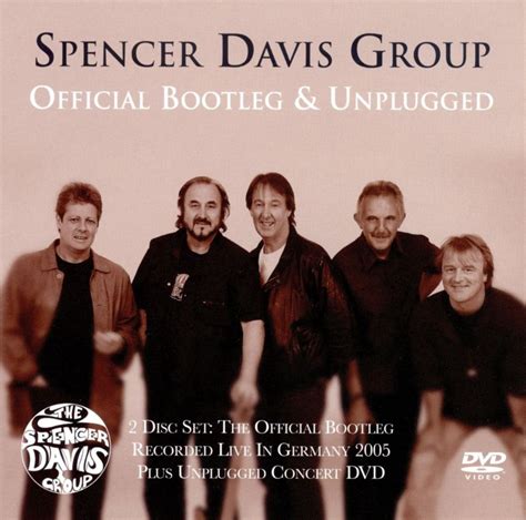 official bootleg and unplugged spencer davis the spencer davis group