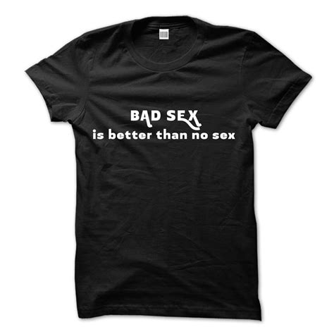 Funny Sex T Shirt Crude Humor T Shirt Sex Shirt Offensive T Shirt Adult