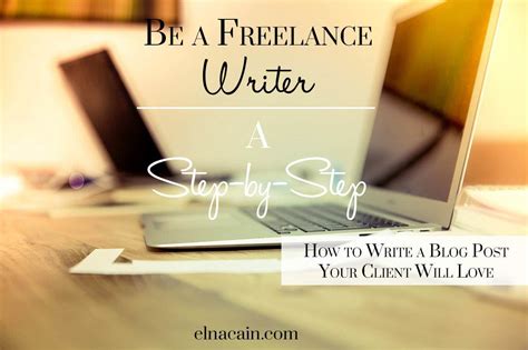 freelance writer   write  blog post  client  love