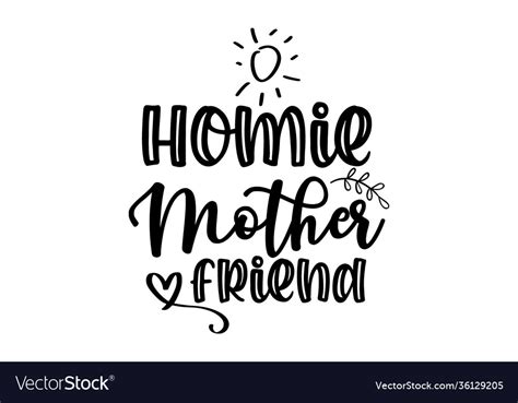 homie mother friend calligraphy style quote cal vector image