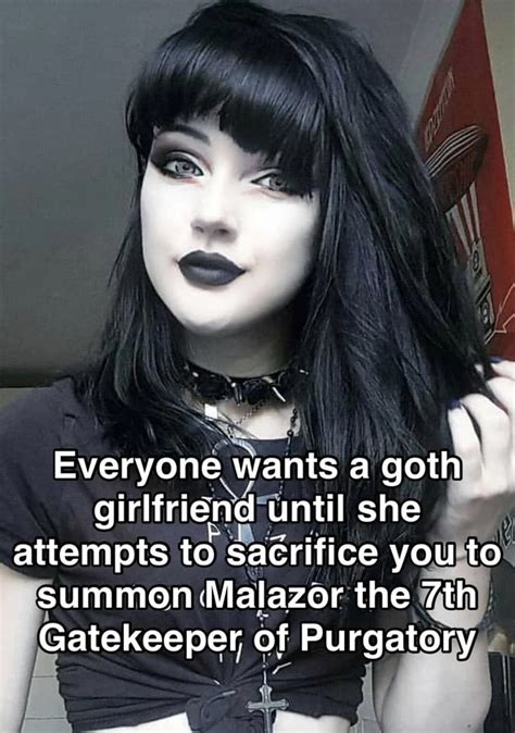 Everyone Wants A Goth Girlfriend Until She Attempts To Sacrifice You To