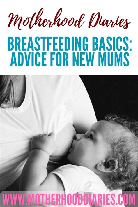 breastfeeding basics advice for new mums motherhood diaries how to