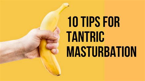 10 tips for tantric masturbation youtube