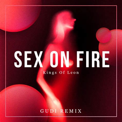 kings of leon sex on fire gudi remix [free download