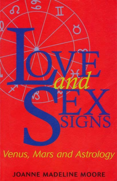 Love And Sex Signs Venus Mars And Astrology By Joanne