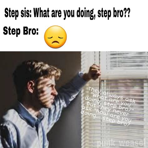 How Are You Doing Step Bro R Dankmemes