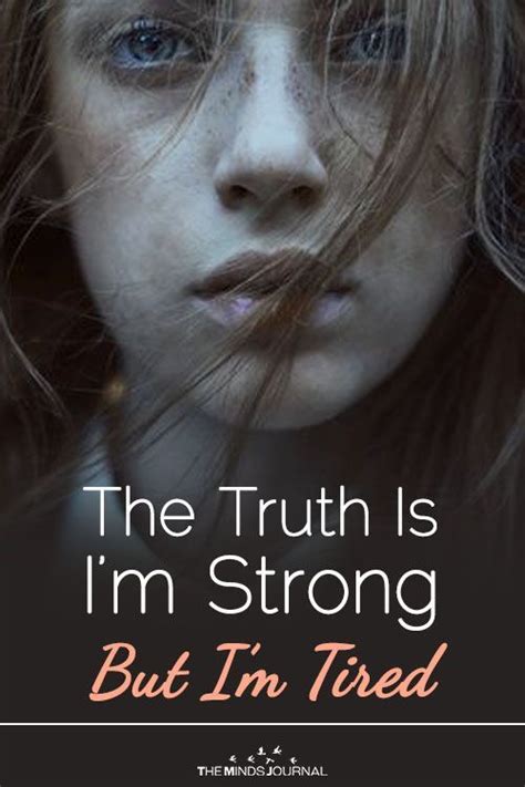 The Truth Is I’m Strong But I’m Tired Tired Quotes Emotionally Tired