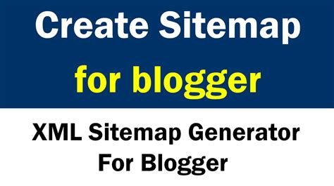 create sitemap  blogger xml sitemap generator  blogger hamza