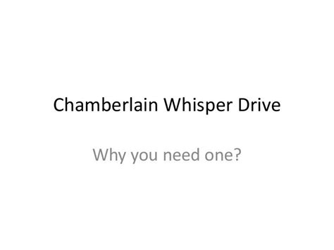 chamberlain whisper drive