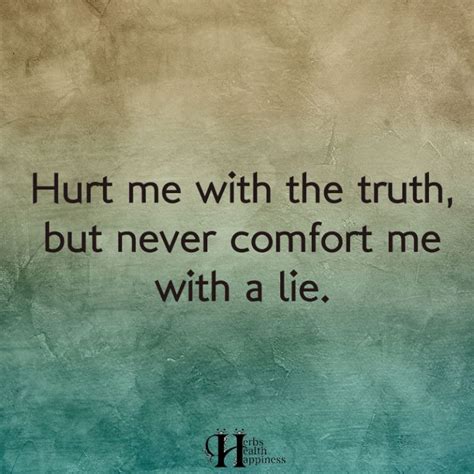 hurt    truth   comfort    lie  eminently