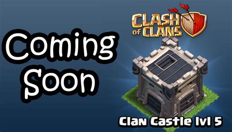 clan castle level  clash  clans
