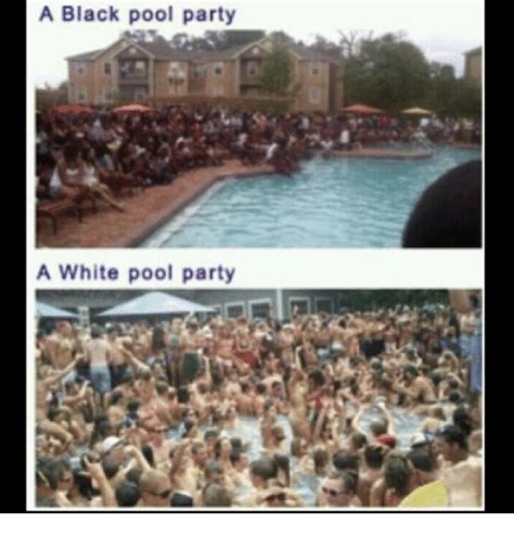A Black Pool Party A White Pool Party Funny Meme On Sizzle