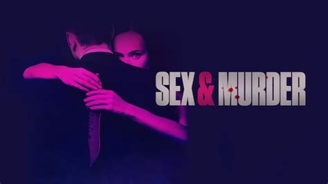 Watch Sex And Murder Max