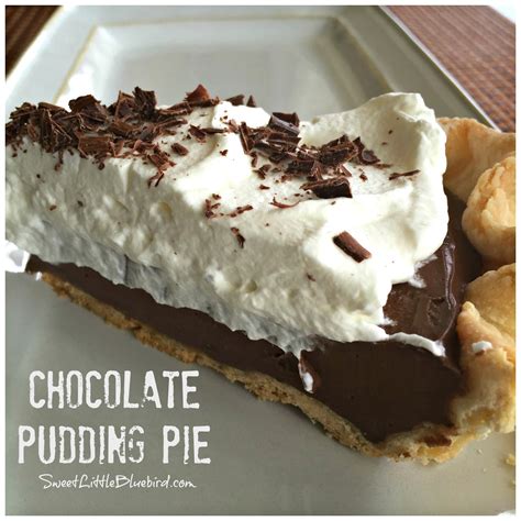 Sweet Little Bluebird The Best Homemade Chocolate Pudding Pie
