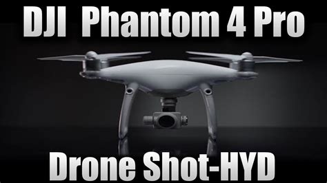 drone shot dji phantom  pro hyderabad india youtube