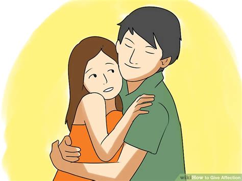 how to give affection 10 steps with pictures wikihow