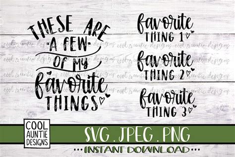 these are a few of my favorite things bundle svg instant etsy