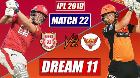 Kxip Vs Srh Ipl Match 22 Dream 11 Team Today Match Prediction Punjab